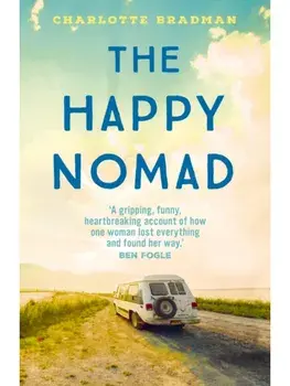 The Happy Nomad. Live with less and find what really matters, Paperback/Charlotte Bradman