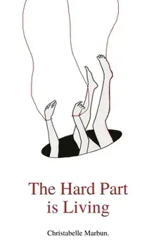 The Hard Part is Living: Poems about falling in love with life again, Paperback/Christabelle Grace Marbun