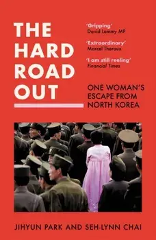 The Hard Road Out. One Woman's Escape from North Korea, Paperback/Seh-lynn Chai