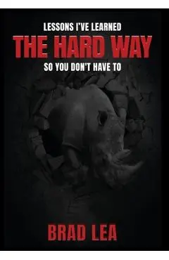 The Hard Way - Brad Lea