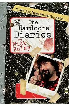 The Hardcore Diaries - Mick Foley