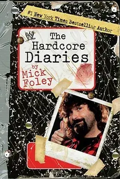 The Hardcore Diaries, Paperback/Mick Foley