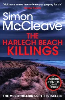 The Harlech Beach Killings. The unmissable Welsh crime thriller from the multi-million copy bestselling series, Paperback/Simon McCleave