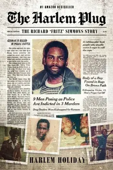 The Harlem Plug: The Richard 'Fritz' Simmons Story, Paperback/Harlem Holiday