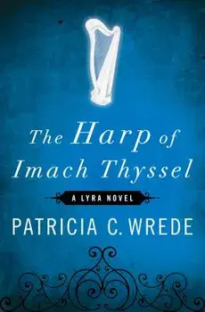 The Harp of Imach Thyssel, Paperback/Patricia C. Wrede