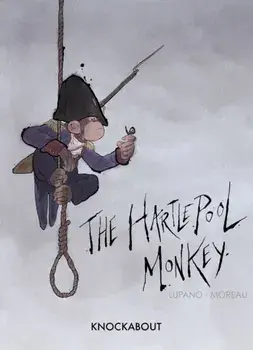 The Hartlepool Monkey. UK ed., Hardback/Wilfrid Lupano