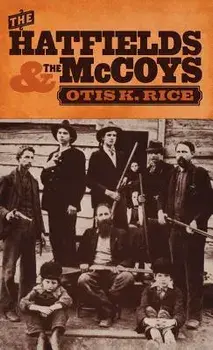 The Hatfields and the McCoys, Hardcover/Otis K. Rice