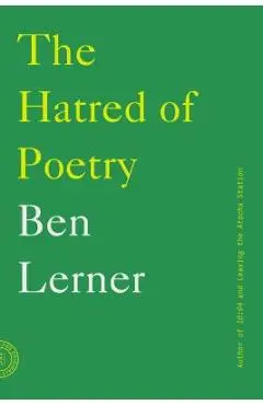 The Hatred of Poetry - Ben Lerner
