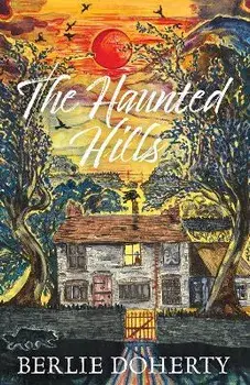 The Haunted Hills, Paperback/Berlie Doherty