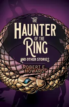 The Haunter of the Ring and Other Stories, Paperback/Robert E. Howard