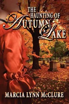The Haunting of Autumn Lake, Paperback/Marcia Lynn McClure