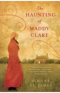The Haunting of Maddy Clare - Simone St James