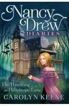The Haunting on Heliotrope Lane, Volume 16 - Carolyn Keene