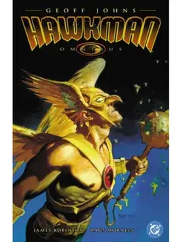 The Hawkman Omnibus by Geoff Johns, Hardback/James Robinson