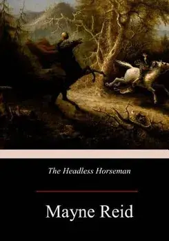 The Headless Horseman: A Strange Tale of Texas, Paperback/Mayne Reid