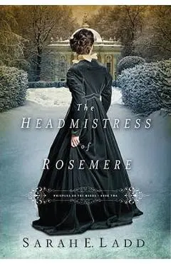 The Headmistress of Rosemere - Sarah E. Ladd