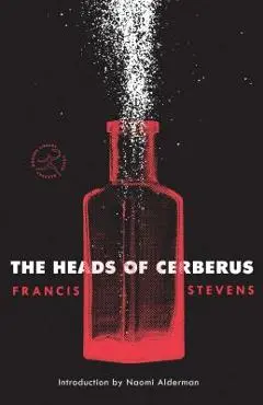The Heads of Cerberus - Francis Stevens
