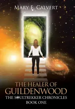 The Healer of Guildenwood, Hardback/Mary E Calvert