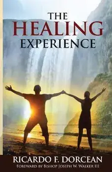 The Healing Experience, Paperback/Ricardo F. Dorcean