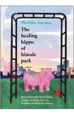 The Healing Hippo of Hinode Park - Michiko Aoyama