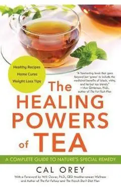 The Healing Powers of Tea - Cal Orey