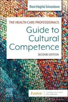 The Health Care Professional's Guide to Cultural Competence. 2 ed, Paperback/Rani Srivastava