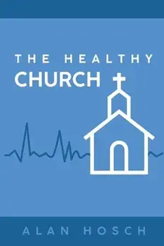 The Healthy Church, Paperback/Alan Hosch