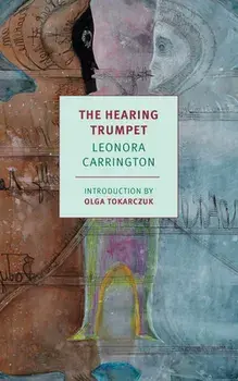 The Hearing Trumpet, Paperback/Leonora Carrington