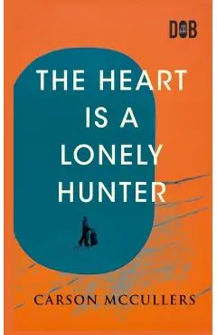 The Heart Is A Lonely Hunter - Carson Mccullers