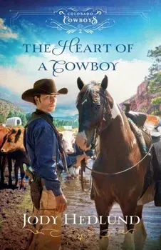 The Heart of a Cowboy, Paperback/Jody Hedlund