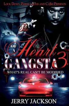 The Heart of a Gangsta 3: What's Real Can't Be Modified, Paperback/Jerry Jackson