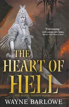 The Heart of Hell, Paperback/Wayne Barlowe