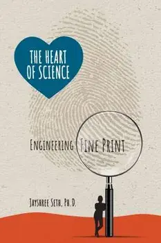 The Heart of Science Engineering Fine Print, Paperback/Jayshree Seth
