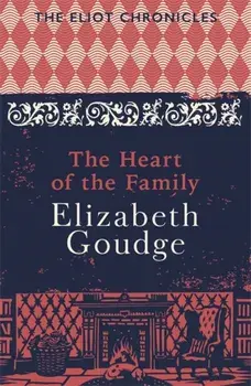 The Heart of the Family. Book Three of The Eliot Chronicles, Paperback/Elizabeth Goudge