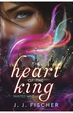 The Heart of the King - J. J. Fischer