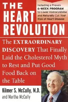The Heart Revolution: The Extraordinary Discovery That Finally Laid the Cholesterol Myth to Rest, Paperback/Kilmer McCully