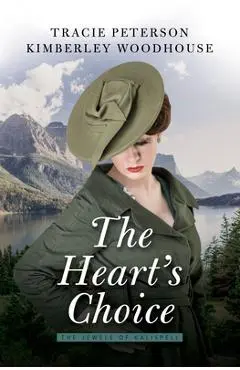 The Heart's Choice - Tracie Peterson