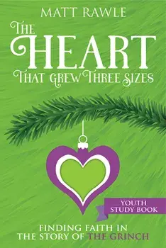 The Heart That Grew Three Sizes Youth Study Book: Finding Faith in the Story of the Grinch, Paperback/Matt Rawle