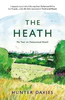 The Heath. My Year on Hampstead Heath, Paperback/Hunter Davies