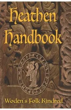 The Heathen Handbook - Woden's Folk Kindred