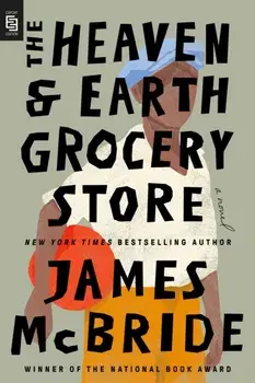 The Heaven & Earth Grocery Store, Paperback/James McBride