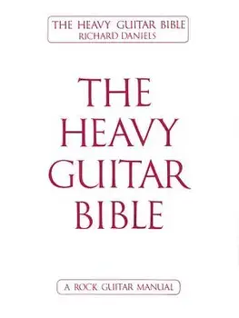 The Heavy Guitar Bible, Paperback/Richard Daniels