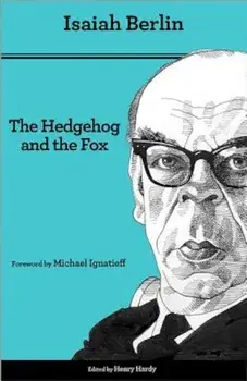 The Hedgehog and the Fox: An Essay on Tolstoy's View of History, Second Edition, Paperback/Isaiah Berlin