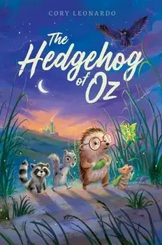 The Hedgehog of Oz, Paperback/Cory Leonardo
