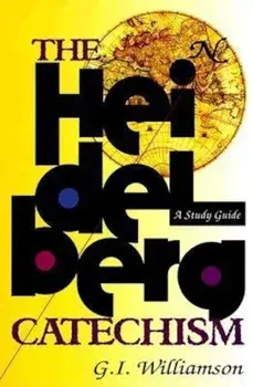 The Heidelberg Catechism, Paperback/G. I. Williamson