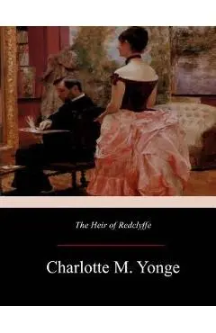 The Heir of Redclyffe - Charlotte M. Yonge