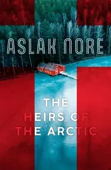 The Heirs of the Arctic. The bestselling Norwegian family drama, Hardback/Aslak Nore