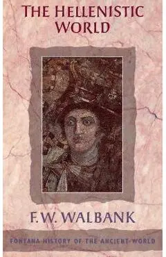 The Hellenistic World - F. W. Walbank