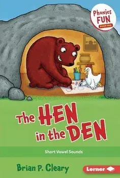 The Hen in the Den: Short Vowel Sounds, Library Binding/Brian P. Cleary