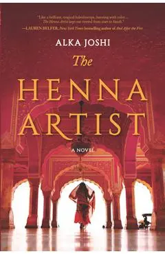The Henna Artist - Alka Joshi